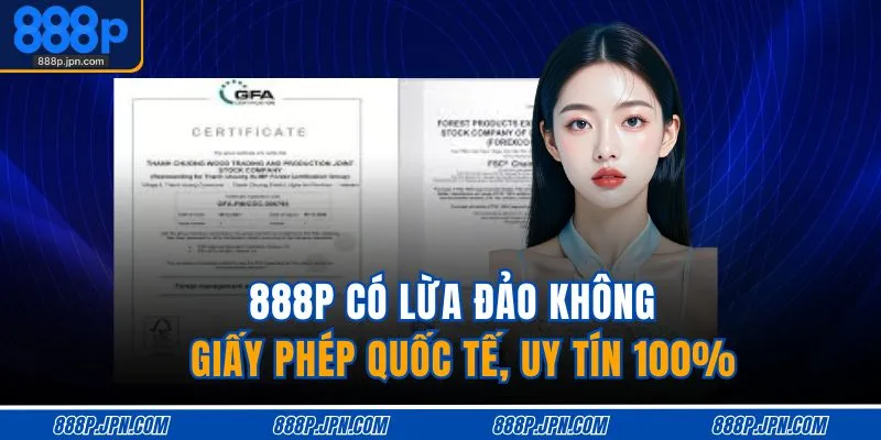 888p-co-lua-dao-khong-giay-phep-quoc-te-uy-tin-100