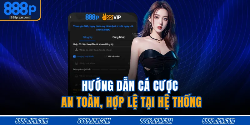 Home 22 Hướng dẫn cá cược an toàn, hợp lệ tại hệ thống