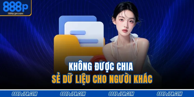 Đăng Nhập 888P 4 Không được chia sẻ dữ liệu cho người khác