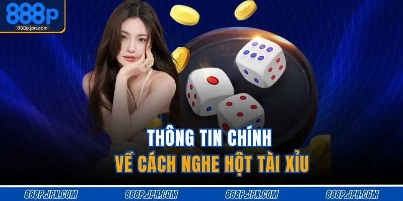 Cách Nghe Hột Tài Xỉu | Luyện Tập Để Tăng 70% Tỷ Lệ Dự Đoán 2 Thông tin chính về cách nghe hột tài xỉu